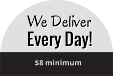 We Deliver Every Day!